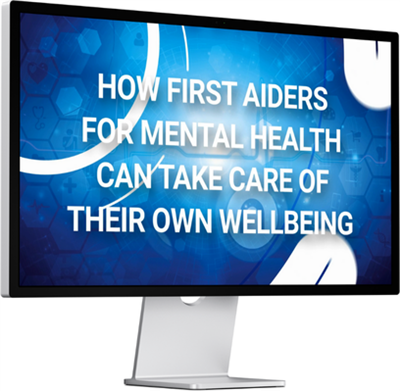 Video Download - How a First Aider Can Take Care of Their Own Health and Emotions (Mental Health) VID-HAFACTCOTOHAE-MH